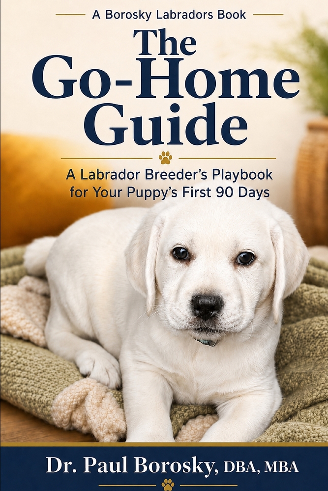 The Go-Home Guide: A Labrador Breeder's Playbook for Your Puppy's First 90 Days cover