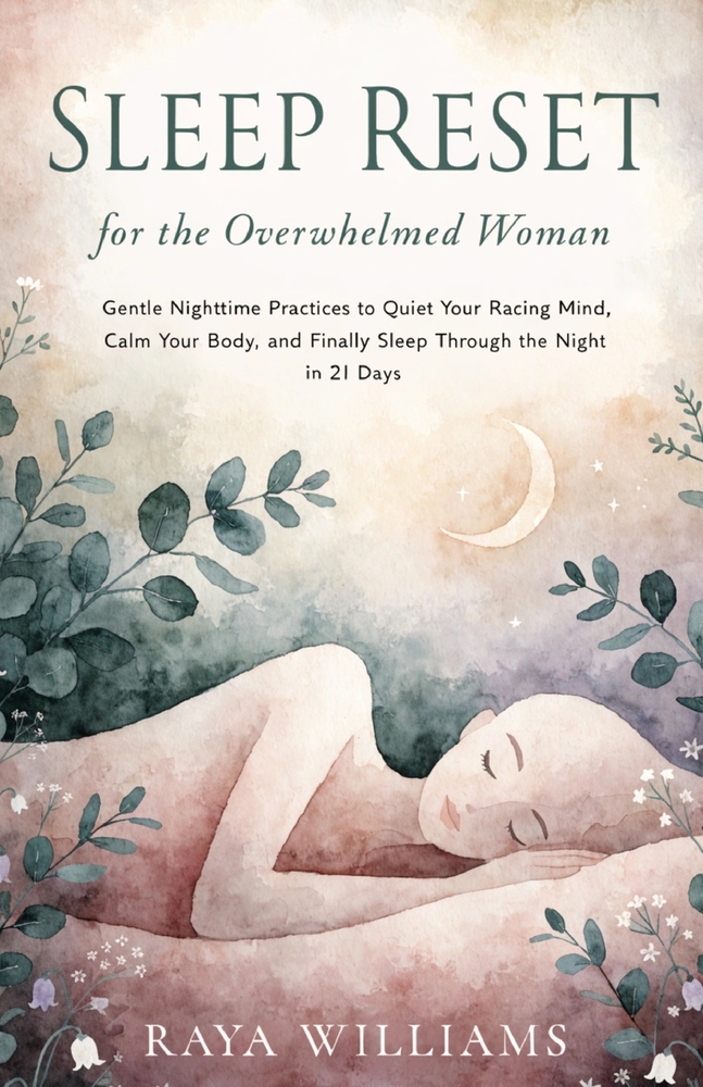 Sleep Reset for the Overwhelmed Woman: Gentle Nighttime Practices to Quiet Your Racing Mind, Calm Your Body, and Finally Sleep Through the Night in 21 cover