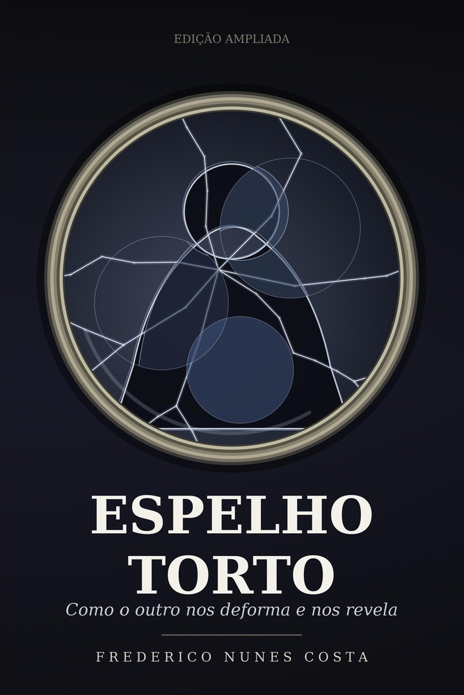Espelho Torto: Como o outro nos deforma e nos revela cover