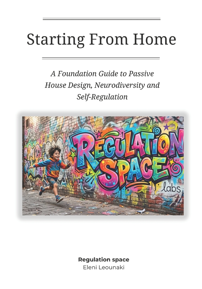 Starting From Home: A Foundation Guide to Passive House Design, Neurodiversity and Self-Regulation cover