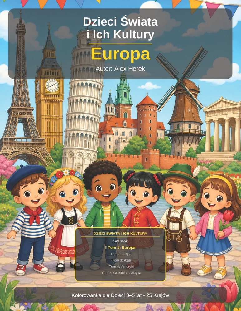 Dzieci Świata i Ich Kultury - Europa: Europa - Kolorowanka dla Dzieci w Wieku 3-5 lat 25 Krajów z Zabytkami, Przyrodą, Flagami i Mapami cover