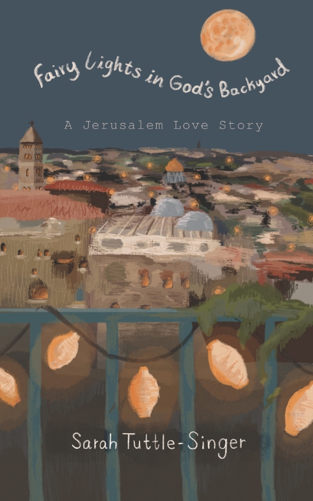 Fairy Lights in God's Backyard: A Jerusalem Love Story cover