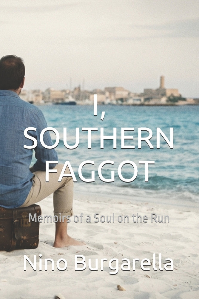 I, Southern Faggot: Memoirs of a Soul on the Run cover