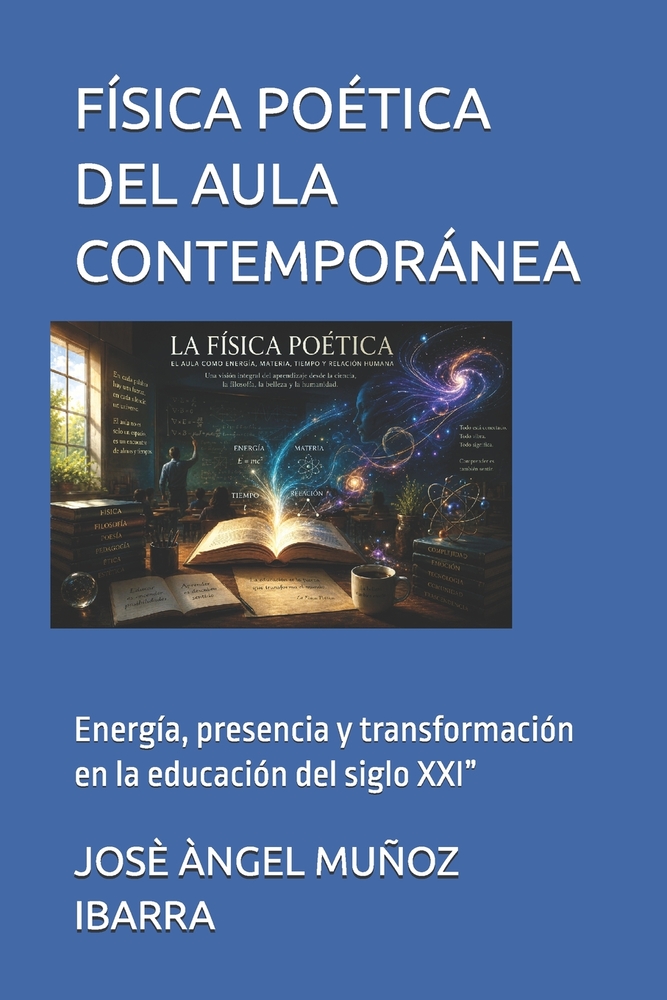 Física Poética del Aula Contemporánea: Energía, presencia y transformación en la educación del siglo XXI" cover