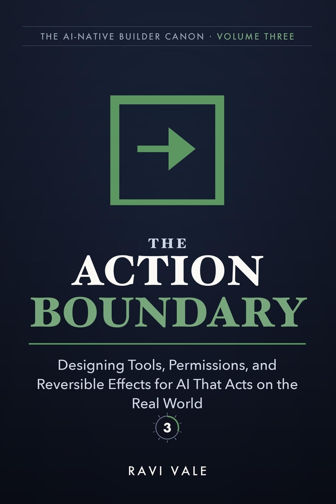 The Action Boundary: Designing Tools, Permissions, and Reversible Effects for AI That Acts on the Real World cover