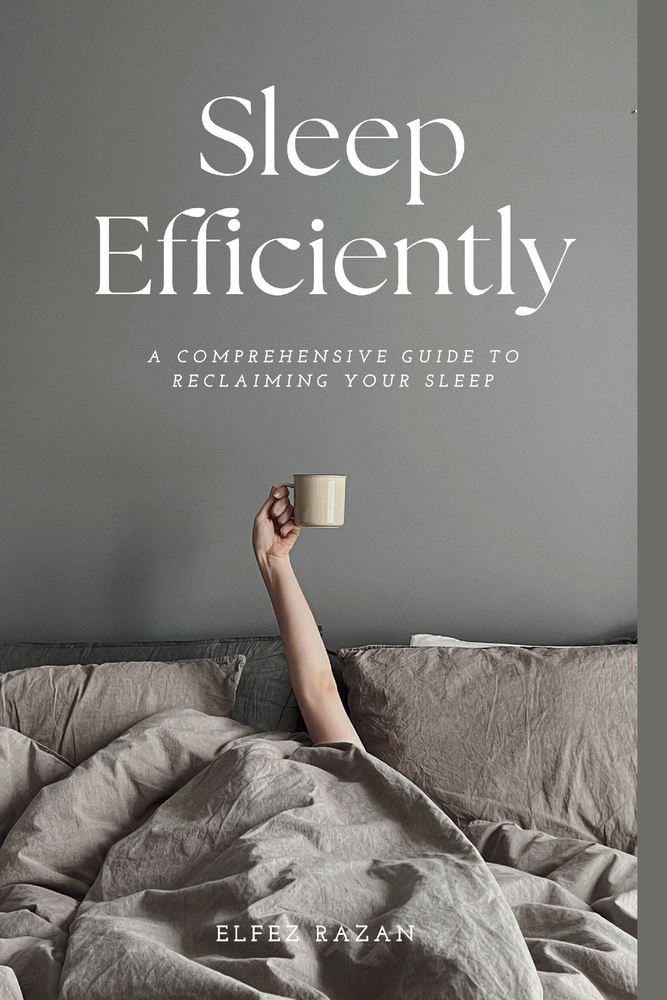 Sleep Efficiently: The Science-Backed Guide to Better Sleep, Circadian Rhythms, and Overcoming Insomnia Naturally cover