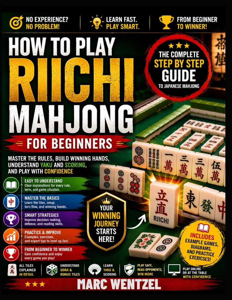 How to Play Riichi Mahjong for Beginners: Master the Rules, Winning Hands, Yaku, Scoring, and Strategy with Simple Step by Step Lessons cover