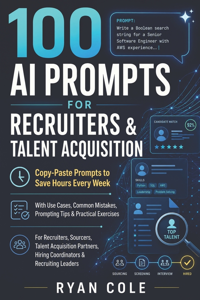 100 AI Prompts for Recruiters & Talent Acquisition: Copy-Paste Prompts to Save Hours Every Week cover