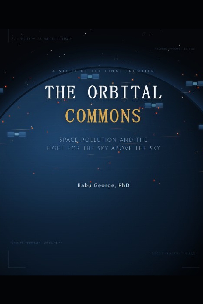 The Orbital Commons: Space Pollution and the Fight for the Sky Above the Sky cover