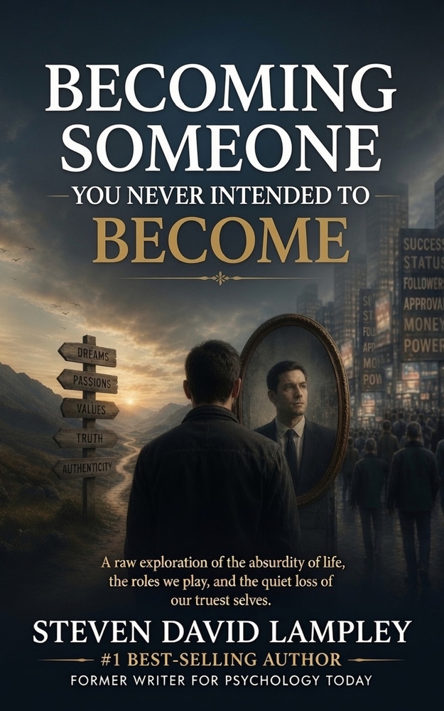 Becoming Someone You Never Intended to Become: How We Slowly Drift Away from Ourselves cover