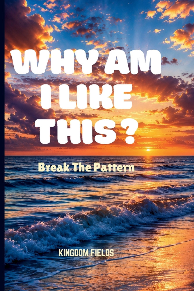 Why Am I Like This?: Break The Pattern cover