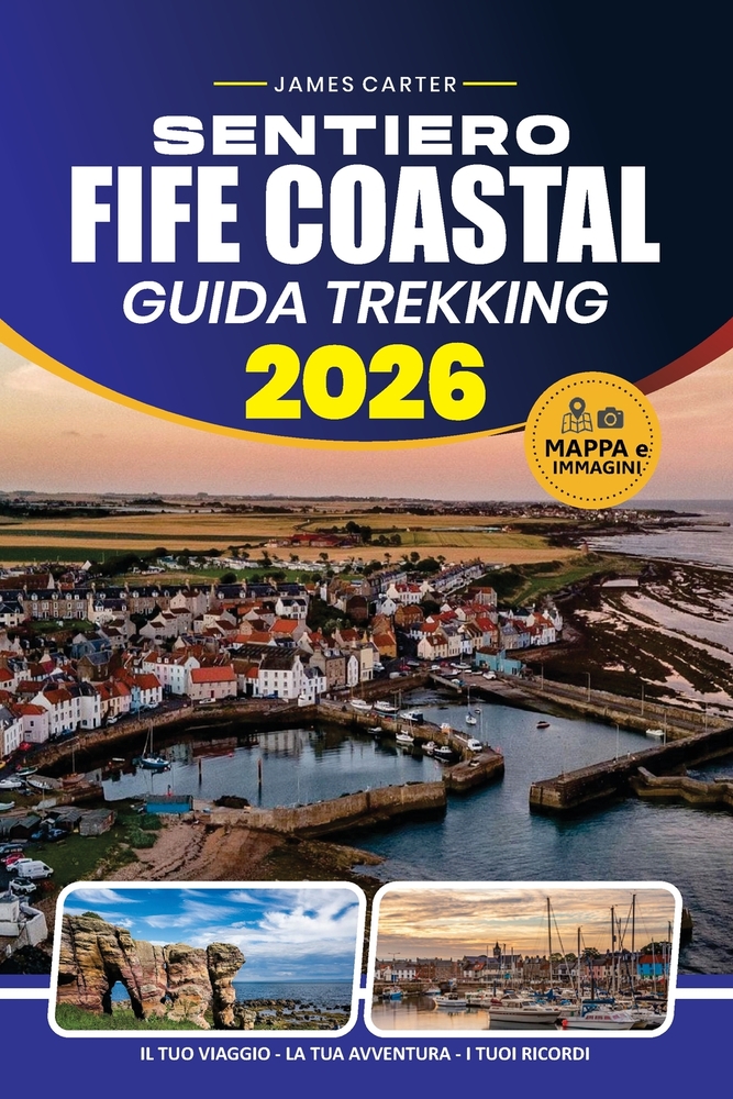 Sentiero Costiero Fife Guida Trekking 2026: Mappe dei percorsi, itinerari tappa per fase, consigli di viaggio, alloggi, punti panoramici e attrazioni cover