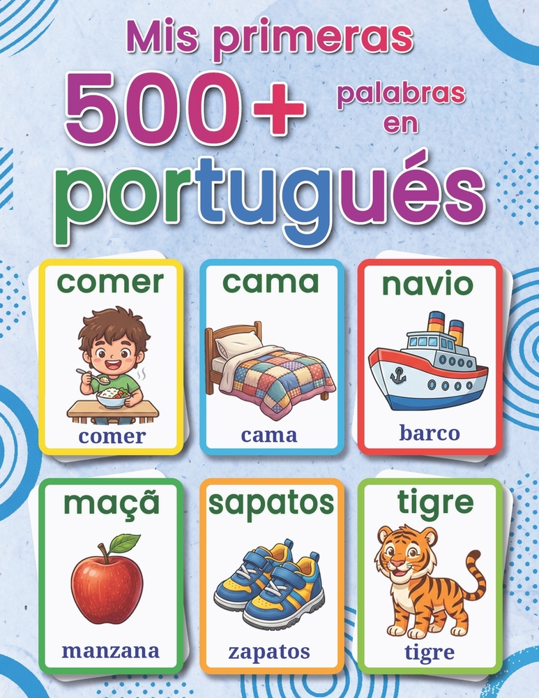 Mis primeras 500+ palabras en portugués europeo: Un diccionario visual bilingüe español-portugués para niños de 4 a 9 años, con ilustraciones alegres, cover