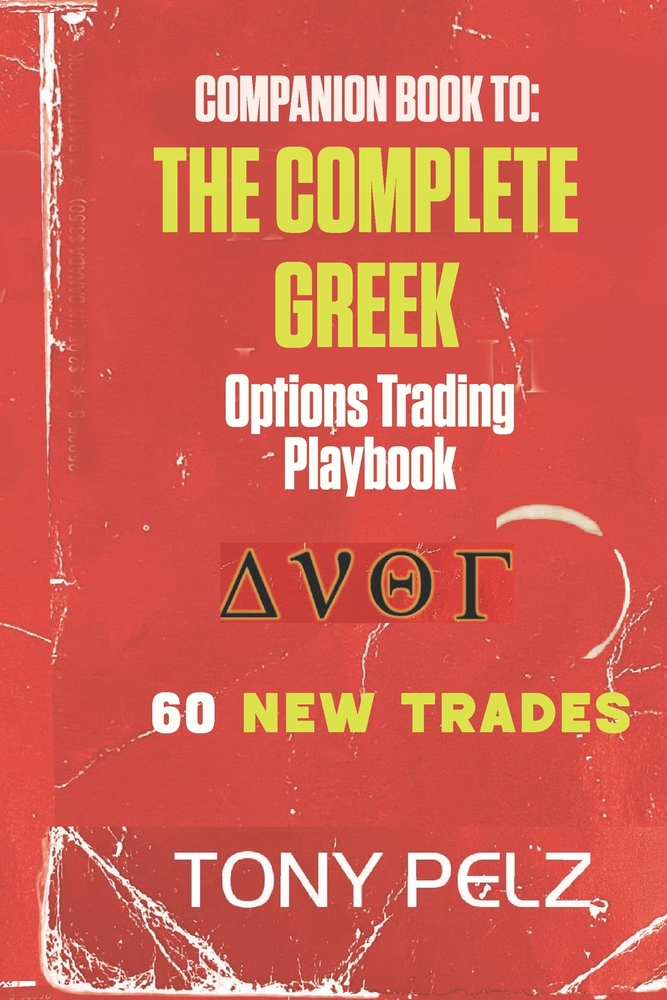 Companion to: THE COMPLETE GREEK OPTIONS TRADING PLAYBOOK (60 NEW TRADES COMPANION EDITION): 60 New Real-Market Trade Walkthroughs Across Every Greek cover