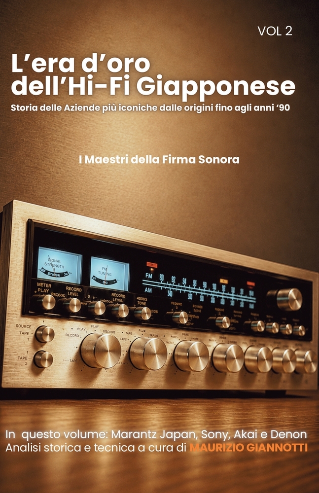 L'era d'oro dell'HI-FI Giapponese: I Maestri della firma sonora - VOL.2: Marantz Japan, Sony, Akai, Denon. cover