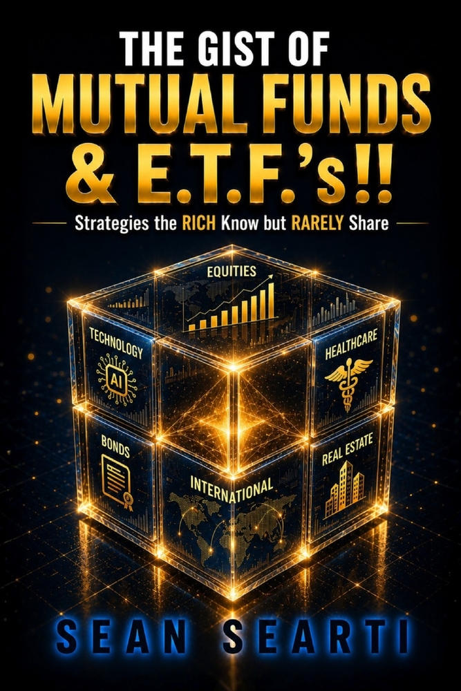 The GIST of Mutual Funds & E.T.F.'s !!: Strategies the RICH Know but RARELY SHARE !! cover