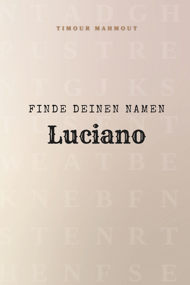 Finde Deinen Namen Luciano: Ein Rätselbuch der besonderen Art - dein Name ist der Schlüssel cover