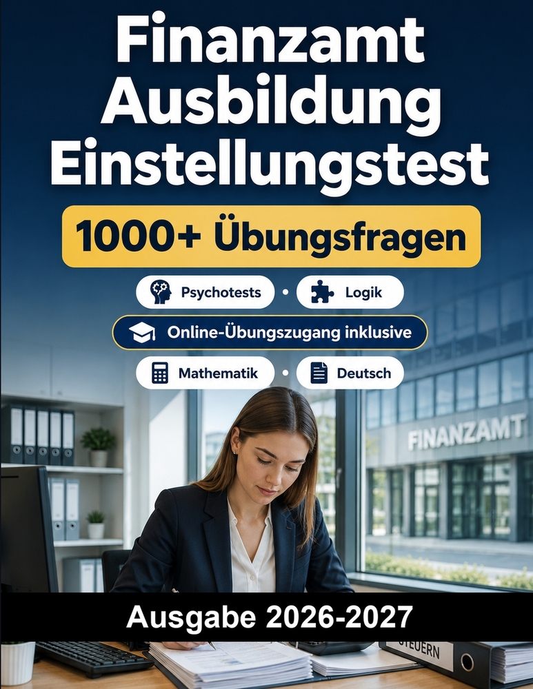 Finanzamt Ausbildung Einstellungstest: Auswahltest für Ausbildung im Finanzamt mit Mathematik, Deutsch und Logik cover