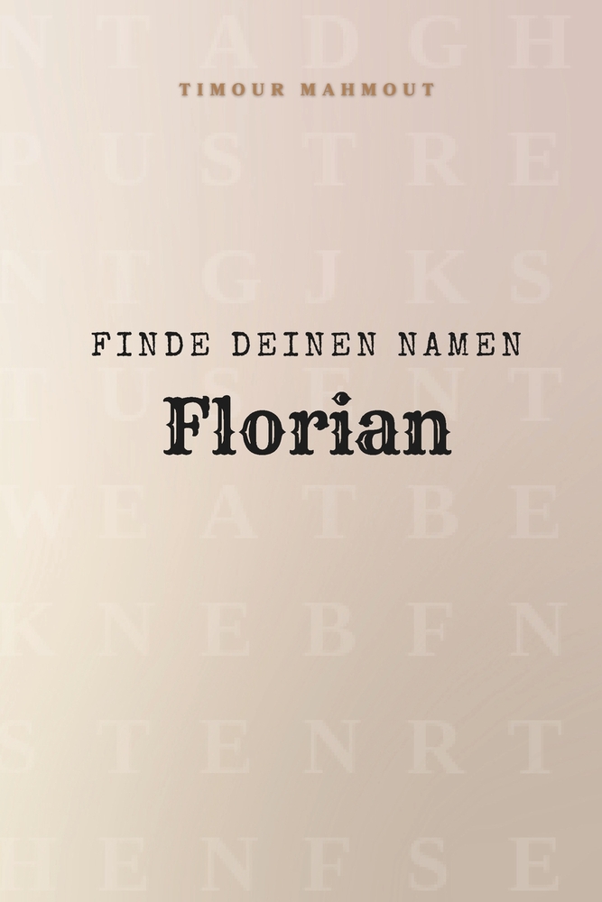 Finde Deinen Namen Florian: Ein Rätselbuch der besonderen Art - dein Name ist der Schlüssel cover