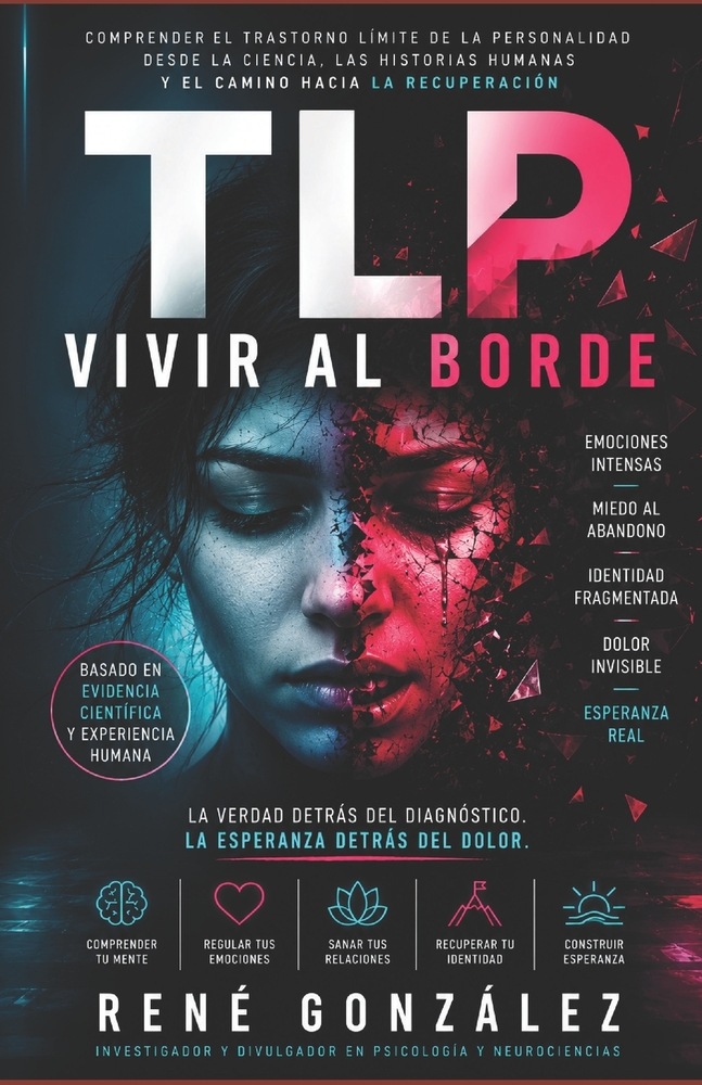 TLP vivir al borde: Comprender el trastorno límite de la personalidad desde la ciencia, las historias humanas y el camino hacia la recuperación cover
