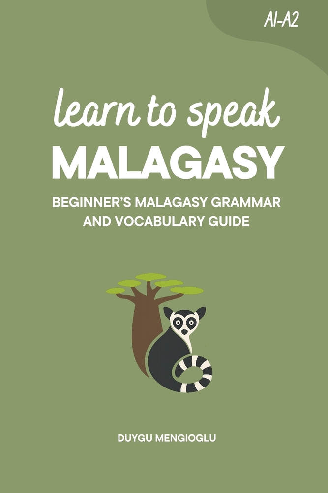Learn to Speak Malagasy: Beginner's Malagasy Grammar and Vocabulary Guide cover