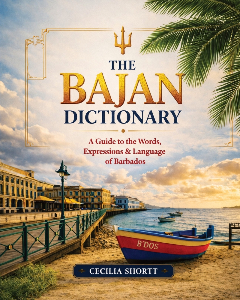 Bajan Dictionary: A Guide to the Words, Expressions & Language of Barbados cover