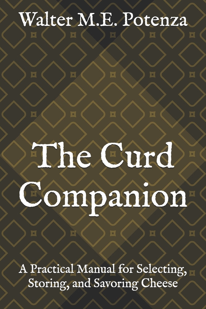 The Curd Companion: A Practical Manual for Selecting, Storing, and Savoring Cheese cover