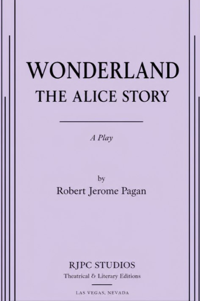 Wonderland: THE ALICE STORY: A PLay cover