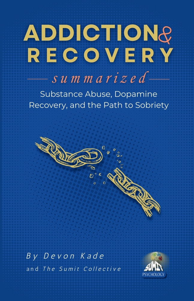 ADDICTION & RECOVERY Summarized: Substance Abuse, Dopamine Recovery, and the Path to Sobriety cover