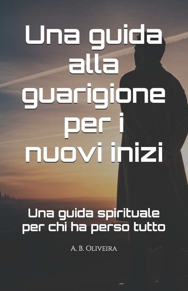 Una guida alla guarigione per i nuovi inizi: Una guida spirituale per chi ha perso tutto cover