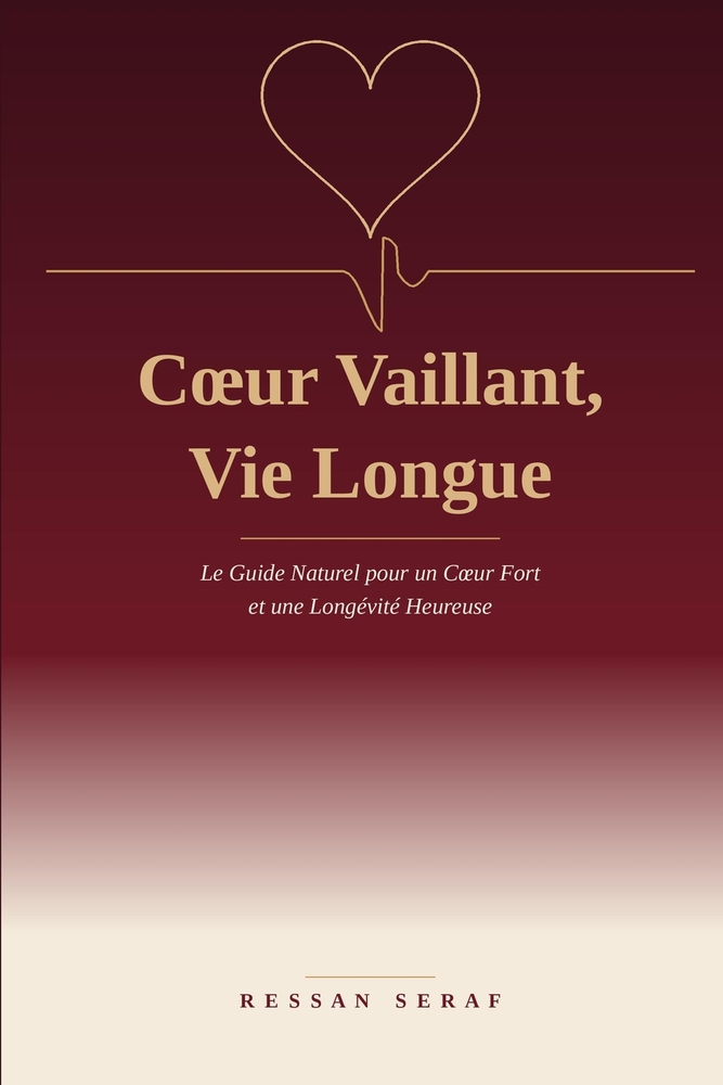 Le Guide Naturel pour un Coeur fort et une longévité heureuse cover