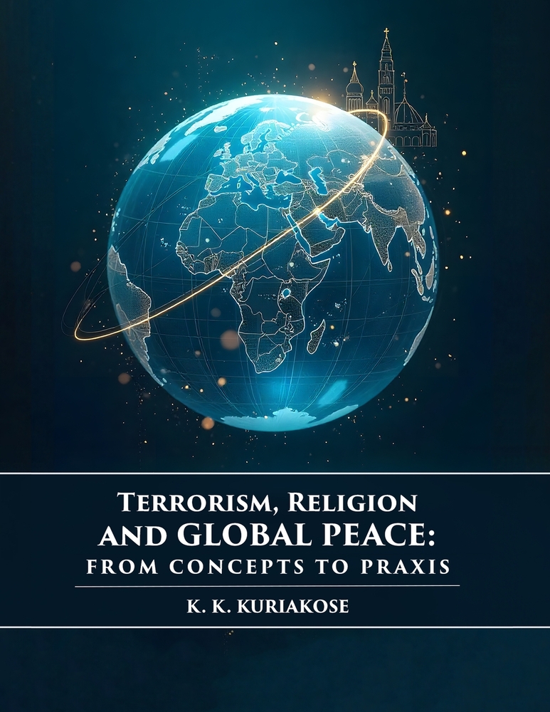 Terrorism, Religion, and Global Peace: From Concepts to Praxis Global Peace Studies series, Vol. II, K. K. Kuriakose Edition cover