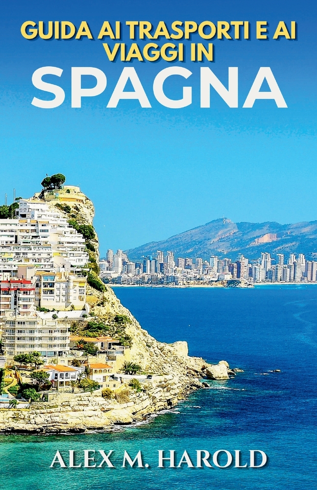 Guida ai trasporti e ai viaggi in Spagna: Treni, voli, itinerari e spostamenti semplici per viaggiare senza stress in Spagna cover