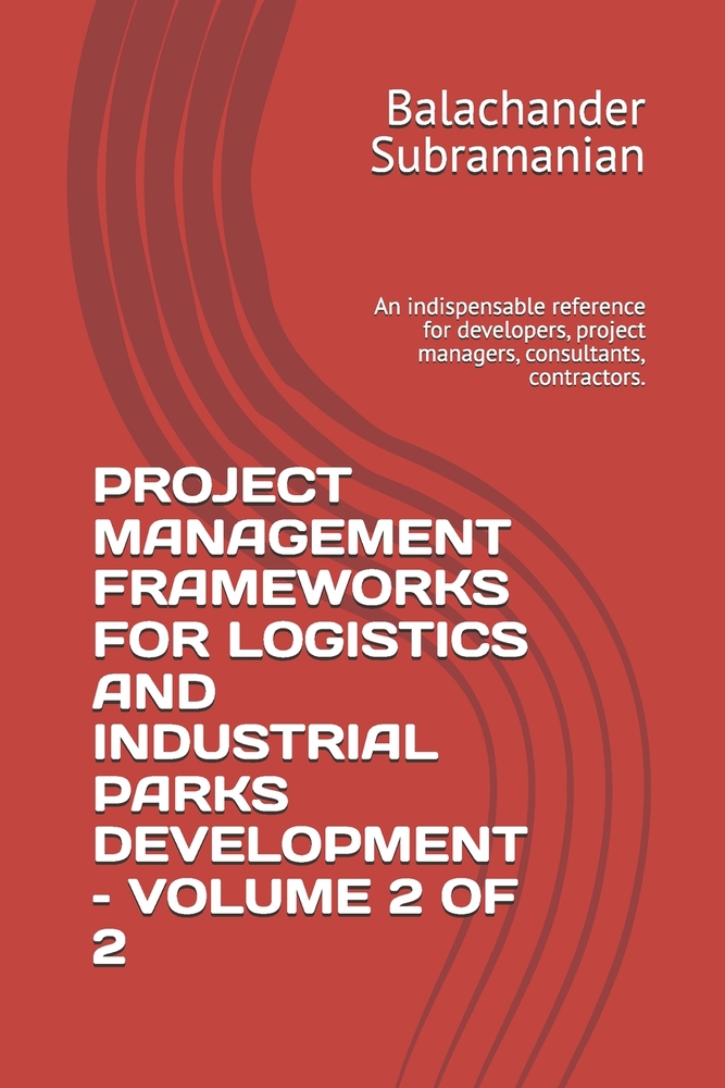 Project Management Frameworks for Logistics and Industrial Parks Development - Volume 2 of 2: An indispensable reference for developers, project manag cover