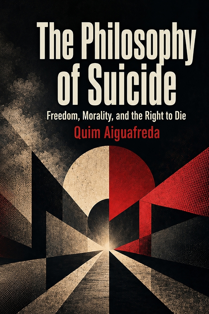 The Philosophy of Suicide: Freedom, Morality, and the Right to Die cover