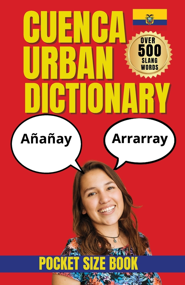 Cuenca Urban Dictionary: A Guide to Cuenca Slang, Local Expressions, and Everyday Ecuadorian Spanish cover
