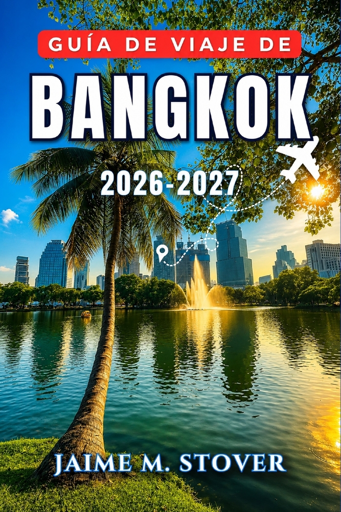 Guía de viaje de Bangkok 2026-2027: Itinerario paso a paso para visitar templos, probar comida callejera, recorrer barrios y realizar excursiones de u cover