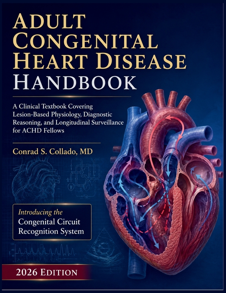 Adult Congenital Heart Disease Handbook 2026: A Clinical Textbook Covering Lesion-Based Physiology, Diagnostic Reasoning, and Longitudinal Surveillanc cover