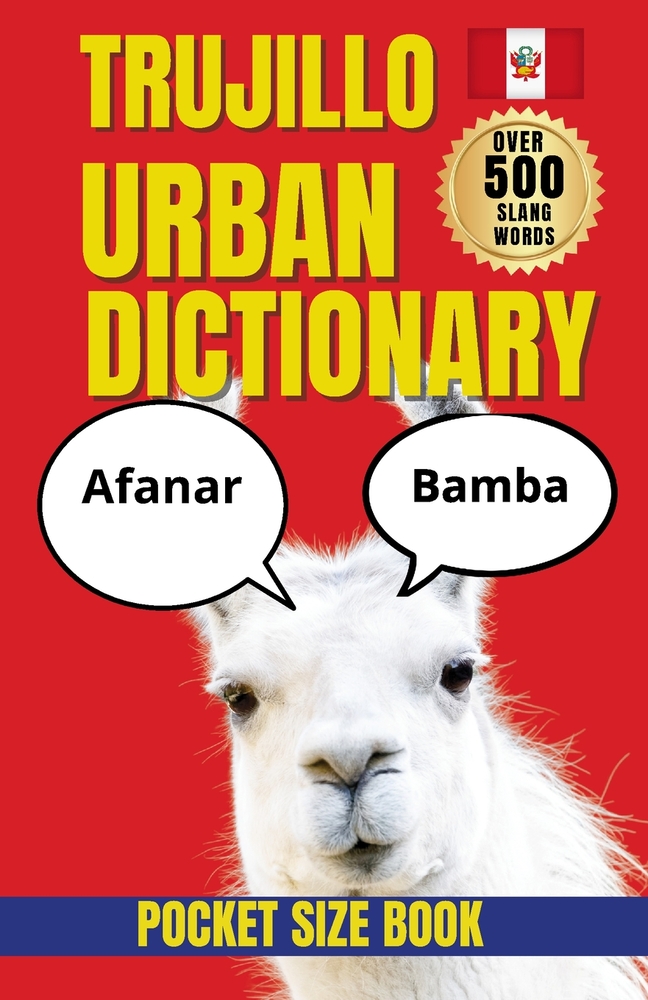 Trujillo Urban Dictionary: A Streetwise Guide to Trujillo Slang, Humor, and Local Talk cover