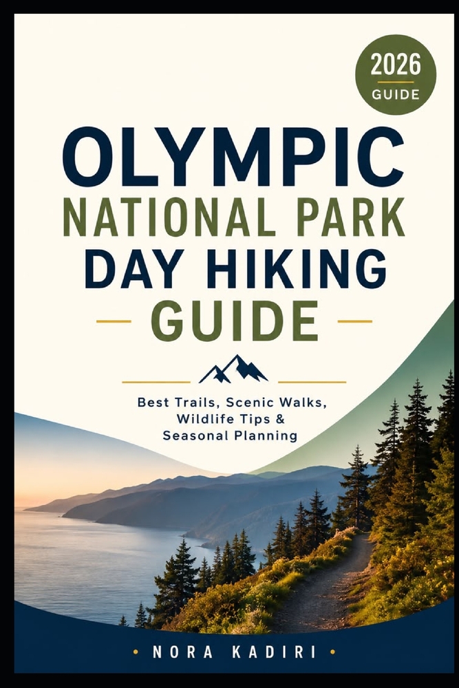Olympic National Park Day Hiking Guide: Best Trails, Scenic Walks, Wildlife Tips & Seasonal Planning cover