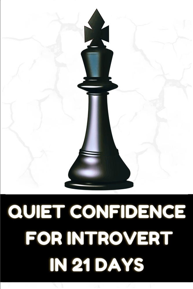Quiet Confidence for Introverts: Build Self-Esteem, Overcome Social Anxiety, and Speak Up Calmly in 21 Days cover