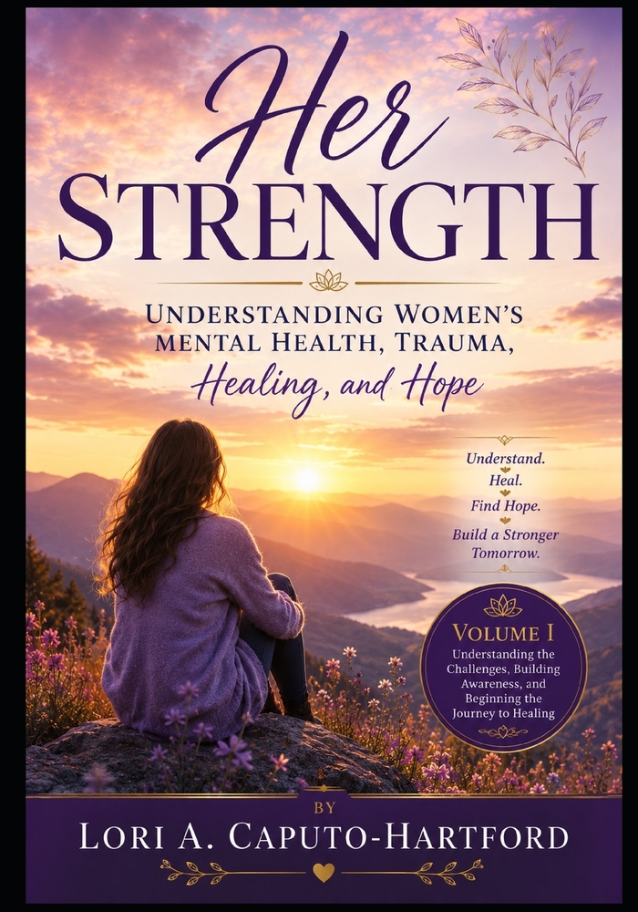 Her Strength: : Understanding Women's Mental Health, Trauma, Healing, and Hope Volume II cover