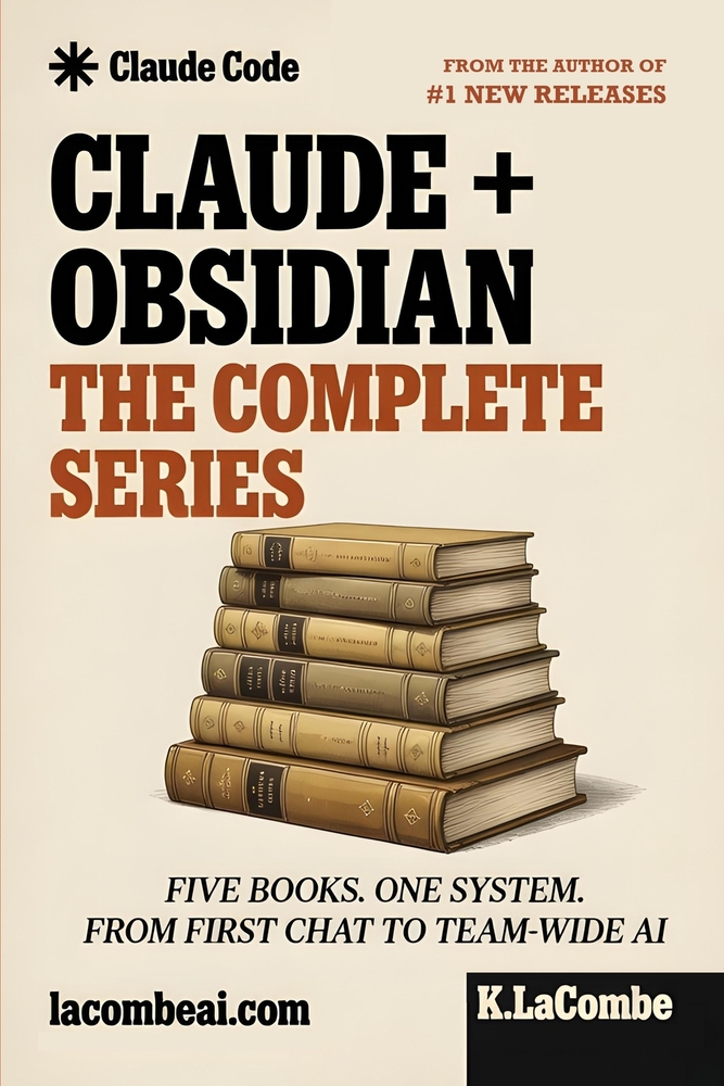 Claude + Obsidian: The Complete Series: All Five Books - From Your First Chat to a Team-Wide AI System (Books 1-5 Box Set) cover