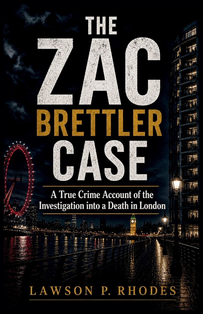 The Zac Brettler Case: A True Crime Account of the Investigation into a Death in London cover