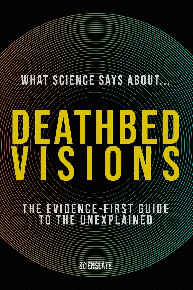 What Science Says About... Deathbed Visions: The Evidence-First Guide to the Unexplained cover
