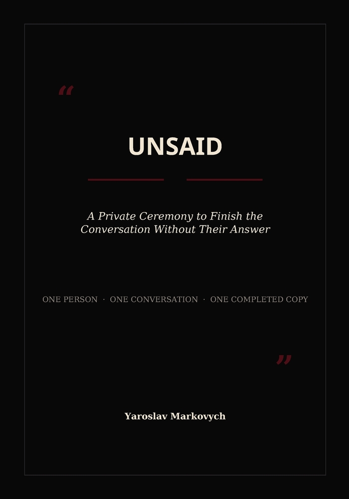 Unsaid: A Private Ceremony to Finish the Conversation Without Their Answer cover