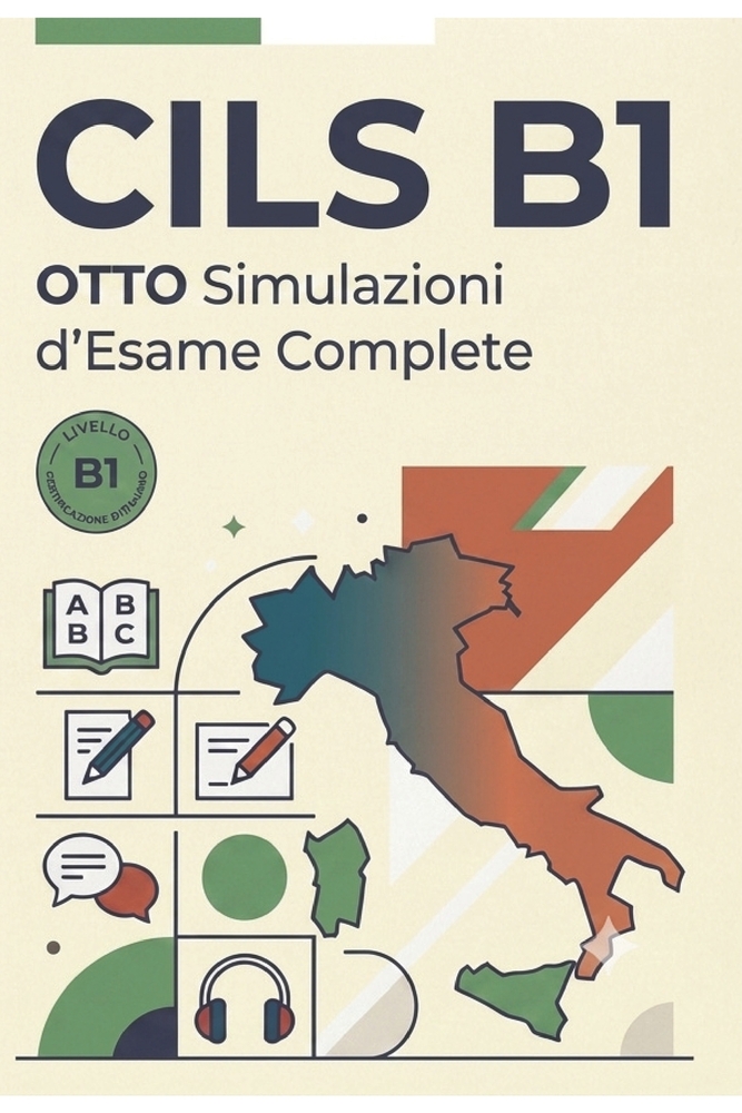 CILS B1 - 8 Nuove Simulazioni d'Esame Inedite: Volume 2 con Correzione: Certificazione Italiano Lingua Straniera cover