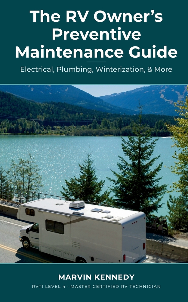The RV Owner's Preventive Maintenance Guide: Electrical, Plumbing, Winterization, & More cover