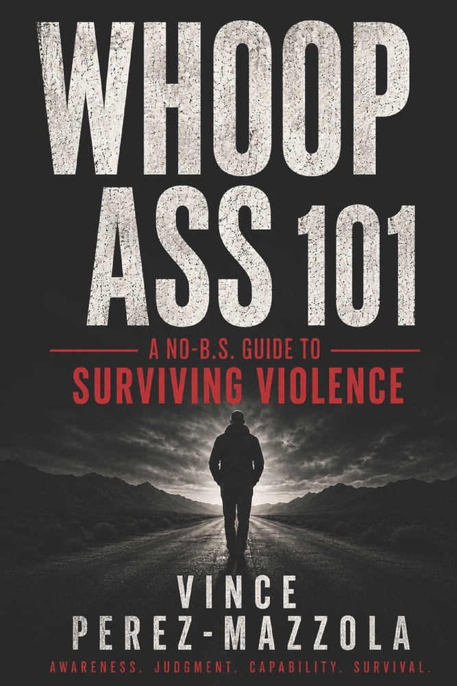 Whoop Ass 101: A No-B.S. Guide to Surviving Violence cover