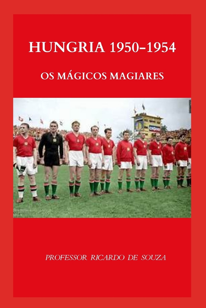 Hungria 1950-1954: Os Mágicos Magiares cover